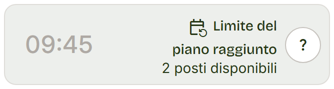 Riga grigia delle 09:45 con la scritta Limite del piano raggiunto.